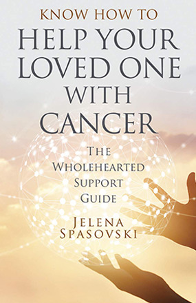 Know How to Help Your Loved One with Cancer